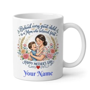 Personalized Mom Gift “Behind Every Great Child is a Mom Who Believed First”