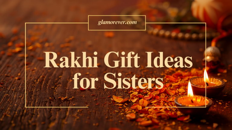 Rakhi Gift Ideas for Sisters