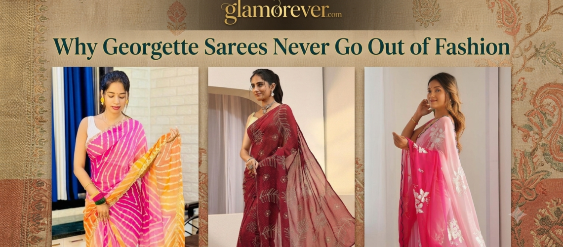 Why Georgette Sarees Never Go Out of Fashion