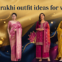 Latest rakhi outfit ideas for women