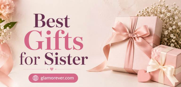 Best gifts for sister