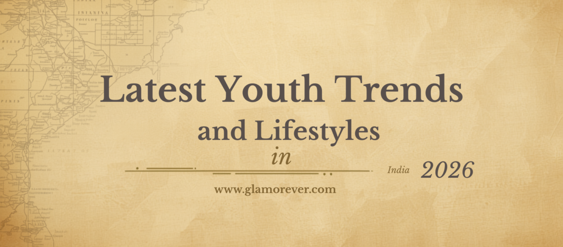 Latest Youth Trends and Lifestyles in India 2026