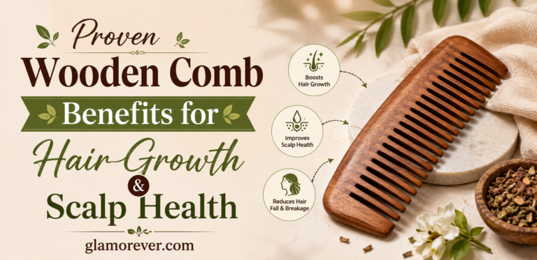 11 Proven Wooden Comb Benefits for Hair Growth and Scalp Health