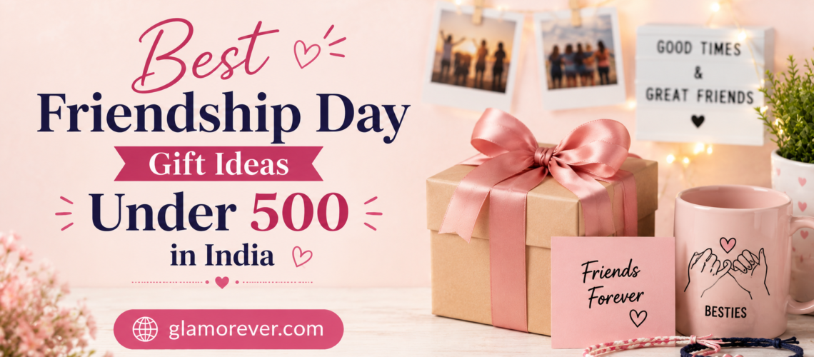 25 Best Friendship Day Gift Ideas Under 500 in India