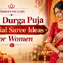Best Durga Puja Special Saree Ideas for Women